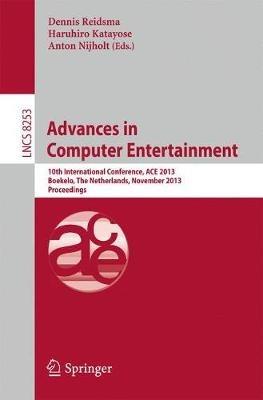 Advances in Computer Entertainment: 10th International Conference, ACE 2013, Boekelo, The Netherlands, November 12-15, 2013. Proceedings - cover