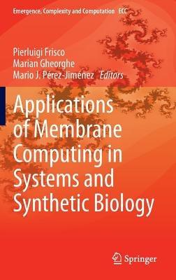 Applications of Membrane Computing in Systems and Synthetic Biology - cover