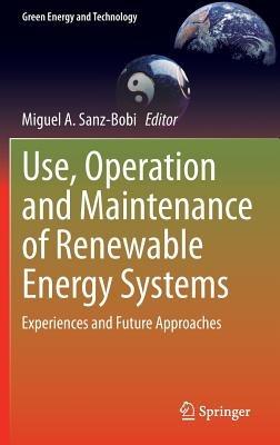 Use, Operation and Maintenance of Renewable Energy Systems: Experiences and Future Approaches - cover