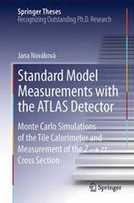 Standard Model Measurements with the ATLAS Detector: Monte Carlo Simulations of the Tile Calorimeter and Measurement of the Z ? t t Cross Section