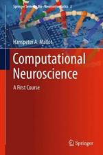Computational Neuroscience: A First Course