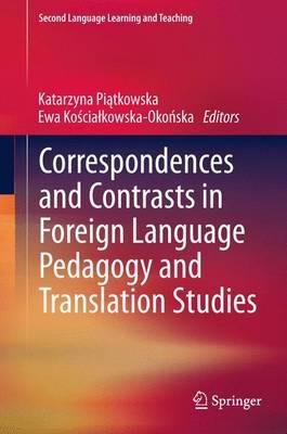 Correspondences and Contrasts in Foreign Language Pedagogy and Translation Studies - cover