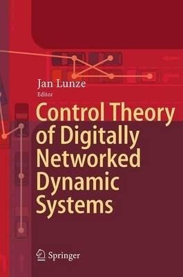 Control Theory of Digitally Networked Dynamic Systems - cover