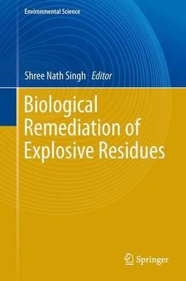 Biological Remediation of Explosive Residues - cover
