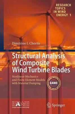 Structural Analysis of Composite Wind Turbine Blades: Nonlinear Mechanics and Finite Element Models with Material Damping - Dimitris I Chortis - cover