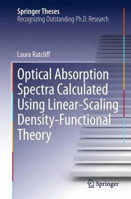 Optical Absorption Spectra Calculated Using Linear-Scaling Density-Functional Theory - Laura Ratcliff - cover
