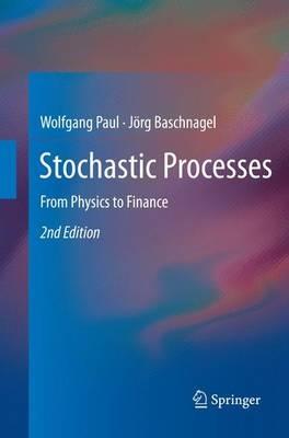 Stochastic Processes: From Physics to Finance - Wolfgang Paul,Jörg Baschnagel - cover