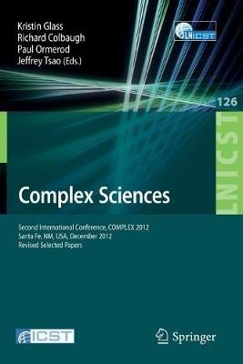 Complex Sciences: Second International Conference, COMPLEX 2012, Santa Fe, NM, USA, December 5-7, 2012, Revised Selected Papers - cover