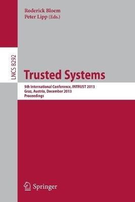 Trusted Systems: 5th International Conference, INTRUST 2013, Graz, Austria, December 4-5, 2013, Proceedings - cover