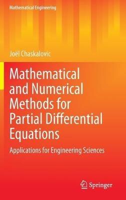 Mathematical and Numerical Methods for Partial Differential Equations: Applications for Engineering Sciences - Joël Chaskalovic - cover