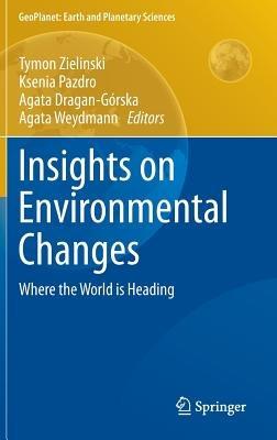 Insights on Environmental Changes: Where the World is Heading - cover