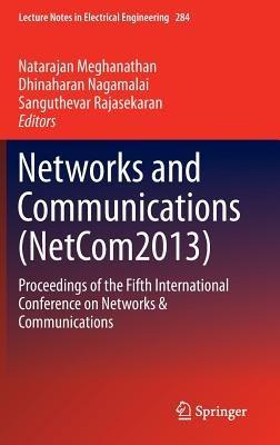 Networks and Communications (NetCom2013): Proceedings of the Fifth International Conference on Networks & Communications - cover