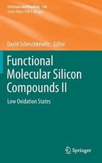 Functional Molecular Silicon Compounds II: Low Oxidation States