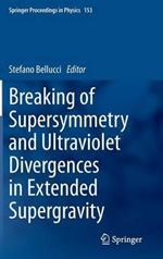 Breaking of Supersymmetry and Ultraviolet Divergences in Extended Supergravity: Proceedings of the INFN-Laboratori Nazionali di Frascati School 2013