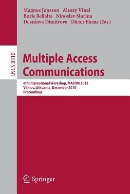 Multiple Access Communications: 6th International Workshop, MACOM 2013, Vilnius, Lithuania, December 16-17, 2013, Proceedings - cover
