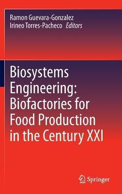 Biosystems Engineering: Biofactories for Food Production in the Century XXI - cover