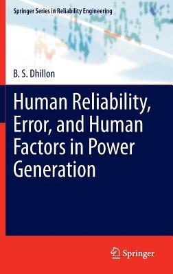 Human Reliability, Error, and Human Factors in Power Generation - B. S. Dhillon - cover