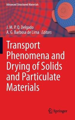 Transport Phenomena and Drying of Solids and Particulate Materials - cover
