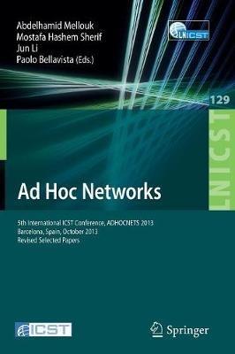 Ad Hoc Networks: 5th International ICST Conference, ADHOCNETS 2013, Barcelona, Spain, October 2013, Revised Selected Papers - cover