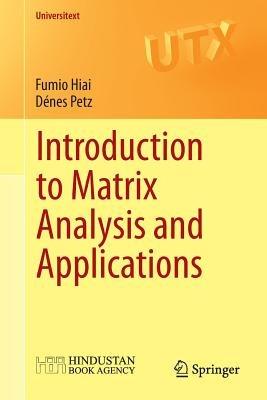 Introduction to Matrix Analysis and Applications - Fumio Hiai,Denes Petz - cover