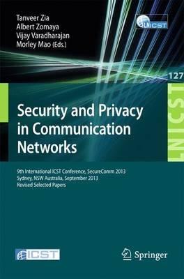 Security and Privacy in Communication Networks: 9th International ICST Conference, SecureComm 2013, Revised Selected Papers - cover