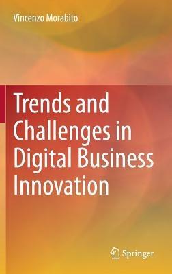 Trends and Challenges in Digital Business Innovation - Vincenzo Morabito - cover