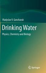 Drinking Water: Physics, Chemistry and Biology