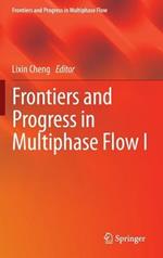 Frontiers and Progress in Multiphase Flow  I