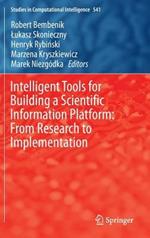 Intelligent Tools for Building a Scientific Information Platform: From Research to Implementation