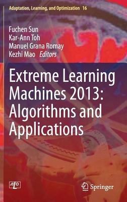 Extreme Learning Machines 2013: Algorithms and Applications - cover