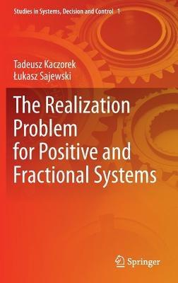 The Realization Problem for Positive and Fractional Systems - Tadeusz Kaczorek,Lukasz Sajewski - cover