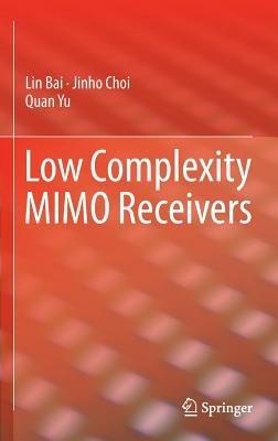 Low Complexity MIMO Receivers - Lin Bai,Jinho Choi,Quan Yu - cover