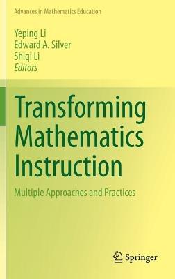 Transforming Mathematics Instruction: Multiple Approaches and Practices - cover