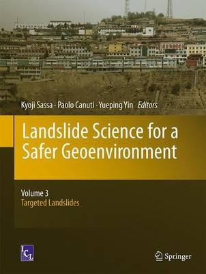 Landslide Science for a Safer Geoenvironment: Volume 3: Targeted Landslides