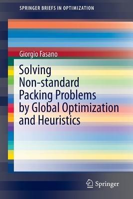 Solving Non-standard Packing Problems by Global Optimization and Heuristics - Giorgio Fasano - cover