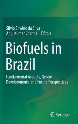 Biofuels in Brazil: Fundamental Aspects, Recent Developments, and Future Perspectives - cover
