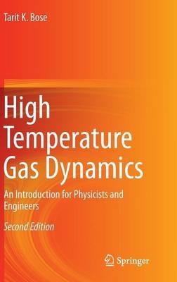 High Temperature Gas Dynamics: An Introduction for Physicists and Engineers - Tarit K. Bose - cover
