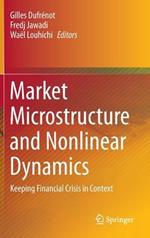 Market Microstructure and Nonlinear Dynamics: Keeping Financial Crisis in Context