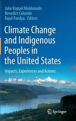 Climate Change and Indigenous Peoples in the United States: Impacts, Experiences and Actions - cover