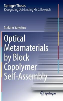 Optical Metamaterials by Block Copolymer Self-Assembly - Stefano Salvatore - cover