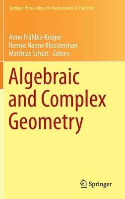 Algebraic and Complex Geometry: In Honour of Klaus Hulek's 60th Birthday - cover