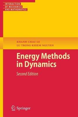 Energy Methods in Dynamics - Khanh Chau Le,Lu Trong Khiem Nguyen - cover