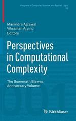 Perspectives in Computational Complexity: The Somenath Biswas Anniversary Volume