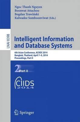 Intelligent Information and Database Systems: 6th Asian Conference, ACIIDS 2014, Bangkok, Thailand, April 7-9, 2014, Proceedings, Part II - cover