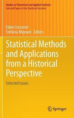 Statistical Methods and Applications from a Historical Perspective: Selected Issues - cover