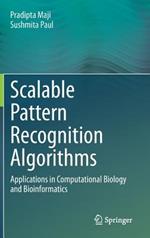 Scalable Pattern Recognition Algorithms: Applications in Computational Biology and Bioinformatics