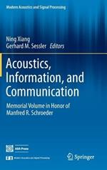 Acoustics, Information, and Communication: Memorial Volume in Honor of Manfred R. Schroeder