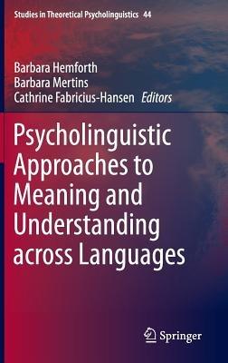 Psycholinguistic Approaches to Meaning and Understanding across Languages - cover