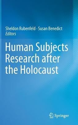 Human Subjects Research after the Holocaust - cover