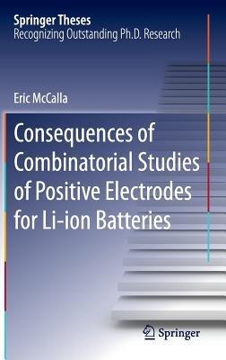 Consequences of Combinatorial Studies of Positive Electrodes for Li-ion Batteries - Eric McCalla - cover
